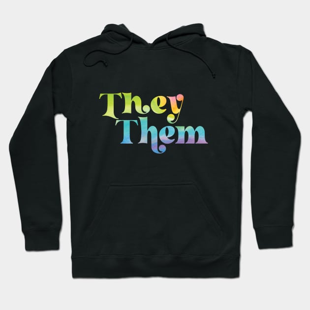 They Them Pronouns Hoodie by Perpetual Brunch